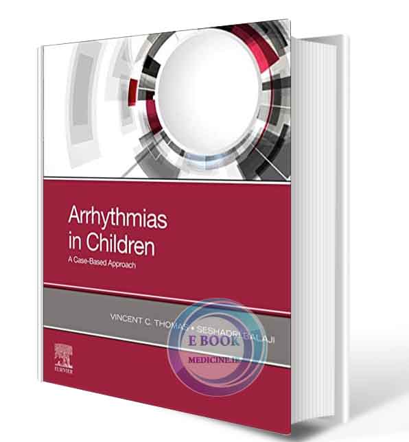 دانلود کتاب Arrhythmias in Children: A Case-Based Approach  2021(ORIGINAL PDF)